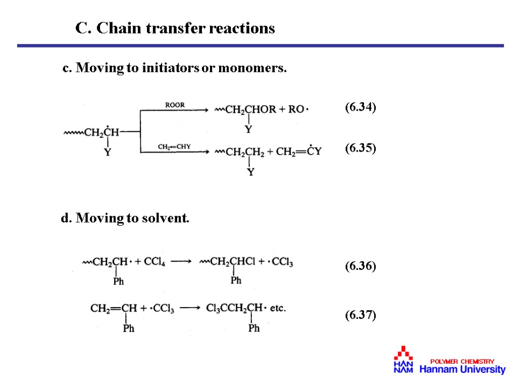 c. Moving to initiators or monomers. d. Moving to solvent. (6.34) (6.35) (6.36) (6.37)